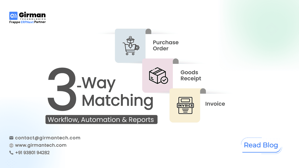 What Is 3-Way Matching in Accounts Payable? How ERPNext Automates and Generates Reports in one click?